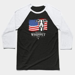 Proud Whippet Dad American Flag patriotic dog Baseball T-Shirt